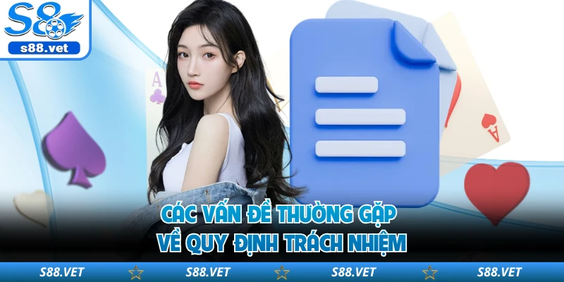 Miễn Trừ Trách Nhiệm S8 Cùng Nguyên Tắc Xử Lý Rủi Ro 3 Các vấn đề thường gặp về quy định trách nhiệm