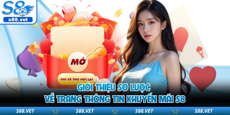 Khuyến Mãi S8 - Cập Nhật Chi Tiết Các Ưu Đãi Mới 2026 1 Giới thiệu sơ lược về trang thông tin khuyến mãi S8