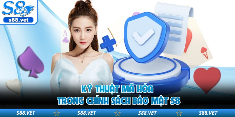 Kỹ thuật mã hóa trong chính sách bảo mật S8