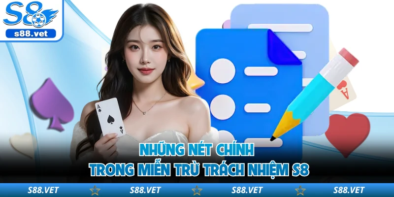 Miễn Trừ Trách Nhiệm S8 Cùng Nguyên Tắc Xử Lý Rủi Ro 1 Những nét chính trong miễn trừ trách nhiệm S8