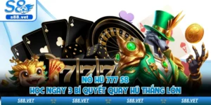 Nổ Hũ 777 S8 - Học Ngay 3 Bí Quyết Quay Hũ Thắng Lớn