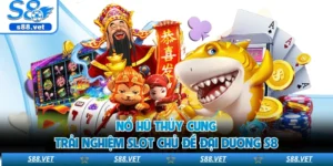 Nổ Hũ Thủy Cung - Trải Nghiệm Slot Chủ Đề Đại Dương S8